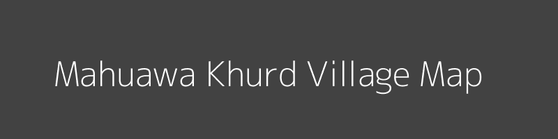 Map of Mahuawa Khurd Village in Uttar Pradesh Image